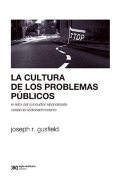 CULTURA DE LOS PROBLEMAS PUBLICOS LA - GUSFIELD JOSEPH R