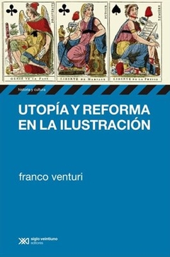 UTOPIA Y REFORMA EN LA ILUSTRACION - VENTURI FRANCO