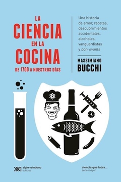 CIENCIA EN LA COCINA DE 1700 A NUESTROS DIAS - BUCCHI MASSIMIANO