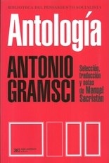 ANTOLOGIA ANTONIO GRAMSCI SELCC M SACRISTAN - GRAMSCI ANTONIO