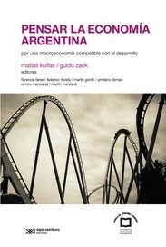 PENSAR LA ECONOMÍA ARGENTINA - KULFAS M ZACK G GENT