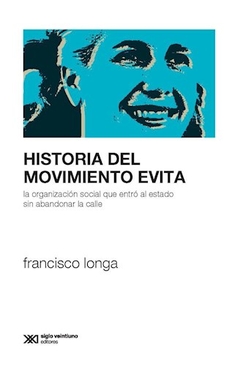 HISTORIA DEL MOVIMIENTO EVITA - LONGA FRANCISCO