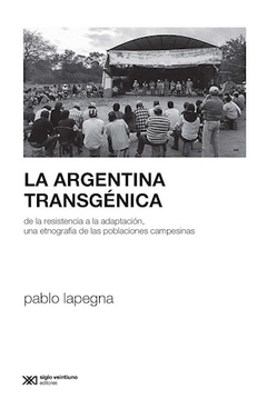 ARGENTINA TRANSGENICA DE LA RESISTENCIA A LA ADAPT - LAPEGNA PABLO