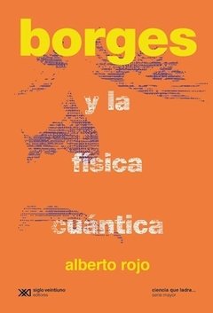 BORGES Y LA FISICA CUANTICA ED 2019 - ROJO ALBERTO