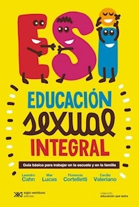 EDUCACION SEXUAL INTEGRAL GUIA BASICA - CAHN L LUCAS M CORTELLETTI