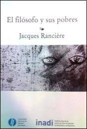 FILOSOFO Y SUS POBRES EL ED 2013 - RANCIERE JACQUES