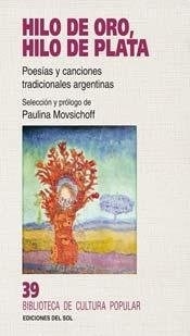 HILO DE ORO HILO DE PLATA POESIAS CANCIONES - MOVSICHOFF PAULINA