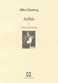 AULLIDO Y OTROS POEMAS ED 2012 - GINSBERG ALLEN
