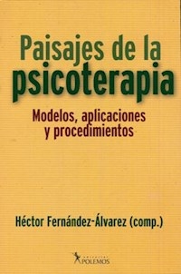 PAISAJES DE LA PSICOTERAPIA MODELOS APLICACIONES P - FERNANDEZ ALVAREZ HE