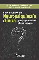 50 PREGUNTAS EN NEUROPSIQUIATRÍA CLÍNICA - BAGNATI P SARASOLA