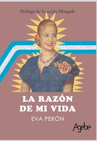 RAZON DE MI VIDA PROLOGO GRACIELA MORGADE - PERON EVA