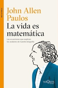 VIDA ES MATEMATICA ED 2015 - ALLEN PAULOS JOHN