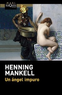 UN ANGEL IMPURO - MANKELL HENNING