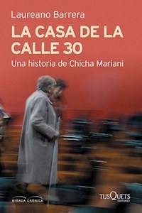 CASA DE LA CALLE 30 HISTORIA DE CHICHA MARIANI - BARRERA LAUREANO