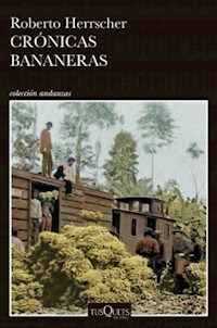 CRONICAS BANANERAS - ROBERTO HERRSCHER