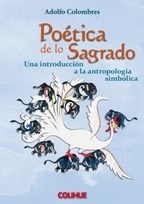 POETICA DE LO SAGRADO INT ANTROPOLOGIA SIMBOLICA - COLOMBRES ADOLFO