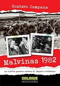 MALVINAS 1982 LA CUARTA GUERRA CONTRA EL IMPERIO - CAMPANA GUSTAVO