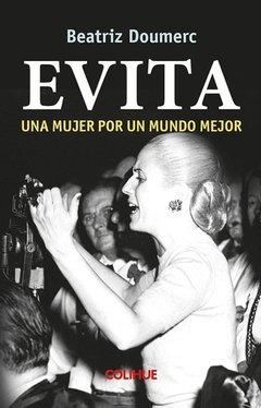 EVITA UNA MUJER POR UN MUNDO MEJOR - DOUMERC BEATRIZ