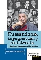 HUMANISMO IMPUGNACION Y RESISTENCIA - GONZALEZ HORACIO