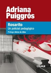 ROSARITO UN POLICIAL PEDAGOGICO ED 2015 - PUIGGROS ADRIANA