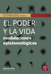 PODER Y LA VIDA EL EPISTEMOLOGICAS - DIAZ ESTHER