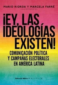 EY LAS IDEOLOGIAS EXISTEN COMUNICACION POLITICA - RIORDA M FARRE M