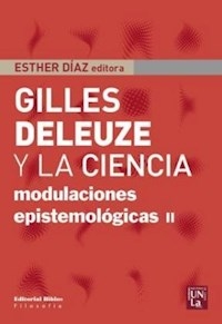 GILLES DELEUZE Y LA CIENCIA ED 2014 - DIAZ ESTHER