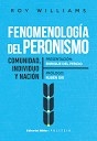 FENOMENOLOGIA DEL PERONISMO COMUNIDAD INDIVIDUO Y - WILLIAMS ROY