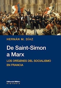 DE SAINT SIMON A MARX ORIGENES DEL SOCIALISMO EN F - DIAZ HERNAN