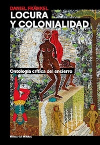 LOCURA Y COLONIALIDAD ONTOLOGIA CRITICA DEL ENCIER - FRANKEL DANIEL