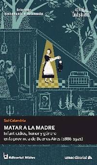 MATAR A LA MADRE INFANTICIDIOS HONOR Y GENERO - CALANDRIA SOL