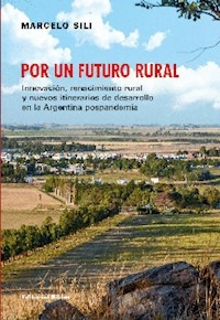 POR UN FUTURO RURAL INNOVACION RENACIMIENTO RURAL - MARCELO SILI