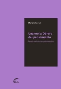 UNAMUNO OBRERO DEL PENSAMIENTO ANTOLOGIA FERRARI M - UNAMUNO FERRARI