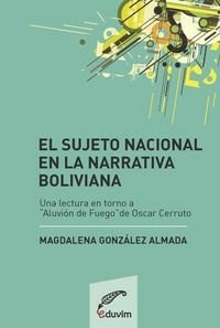 SUJETO NACIONAL EN LA NARRATIVA BOLIVIANA EL - GONZALEZ ALMADA MAGD
