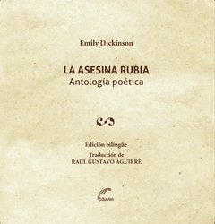 ASESINA RUBIA ANTOLOGIA POETICA - DICKINSON EMILY