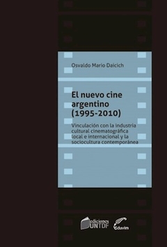 NUEVO CINE ARGENTINO 1995 2010 - DAICICH OSVALDO
