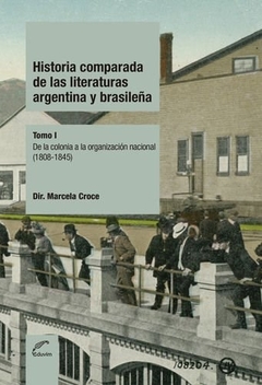 HISTORIA COMPARADA 1 LITERATURA ARGENTINA Y BRASIL - CROCE MARCELA