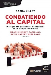 COMBATIENDO AL CAPITAL DIALOGOS CON PENSADORES - CHOMSKY N ALI HARVEY