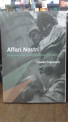 AFFARI NOSTRI RELACIONES ITALIA Y ARGENTINA 1976 1 - TOGNANATO CLAUDIO