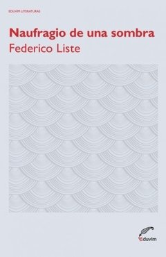 NAUFRAGIO DE UNA SOMBRA - LISTE FEDERICO