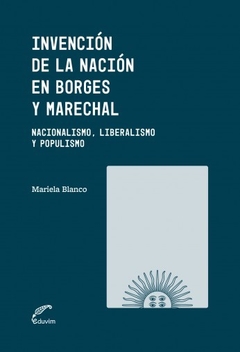 INVENCION DE LA NACION EN BORGES Y MARECHAL - BLANCO MARIELA