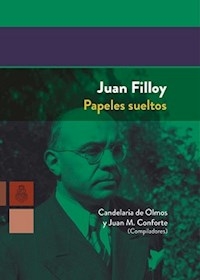 JUAN FILLOY PAPELES SUELTOS - FILLOY JUAN DE OLMOS