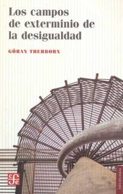 CAMPOS DE EXTERMINIO DE LA DESIGUALDAD ED 2015 - THERBORN GORAN