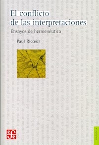 CONFLICTO DE LAS INTERPRETACIONES ENSAYOS HERMENEU - RICOEUR PAUL