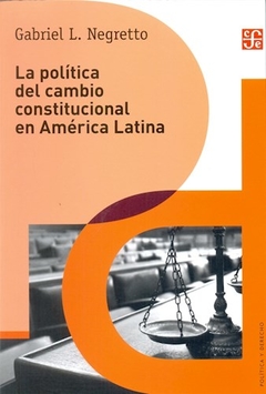 POLITICA DEL CAMBIO CONSTITUCIONAL AMERICA LATINA - NEGRETTO GABRIEL