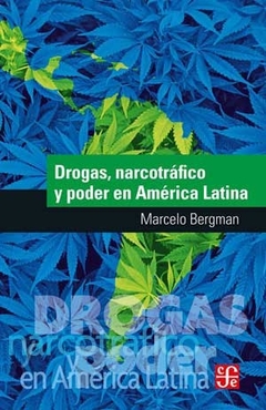 DROGAS NARCOTRAFICO Y PODER EN AMERICA LATINA - BERGMAN MARCELO