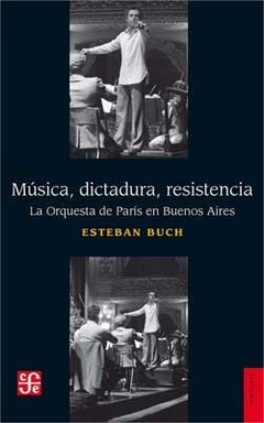 MUSICA DICTADURA RESISTENCIA ORQUESTA DE PARIS EN - BUCH ESTEBAN