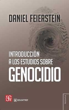 INTRODUCCION A LOS ESTUDIOS SOBRE GENOCIDIO - FEIERSTEIN DANIEL