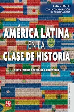 AMERICA LATINA EN LA CLASE DE HISTORIA - CIBOTTI EMA