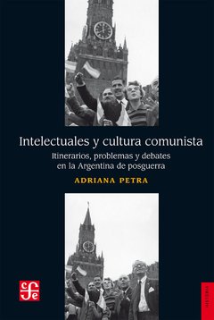 INTELECTUALES Y CULTURA COMUNISTA - PETRA ADRIANA